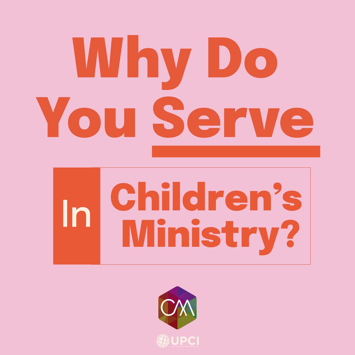 Why do you serve in children's ministry? We want to hear from you! Comment below and we might feature your answer in future posts! #upcichildrensministries #kidmin #SOC #NextstartsNOW