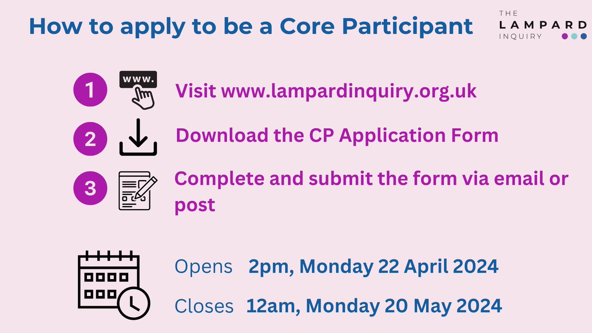 Applications for Core Participant status are now open. More information on Core Participant status, including frequently asked questions, can be found on our website: lampardinquiry.org.uk/updates