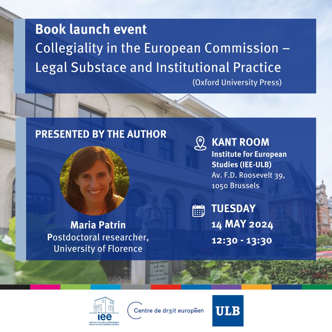 📚 Join us for the book launch event of 'Collegiality in the European Commission' with Maria Patrin! 🗓️ Tue 14 May, 12:30-13:30, Kant room @IEE_Bruxelles 🔍 Learn about collegiality in the EU Commission. Don't miss out! ❗ Email alix.bullman@ulb.be to secure your spot.