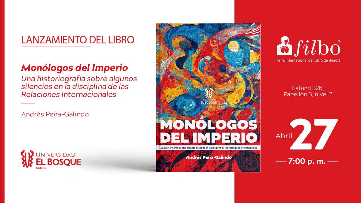 📚 No te pierdas el lanzamiento del libro 'Monólogos del Imperio: Una historiografía sobre algunos silencios en la disciplina de Relaciones Internacionales', del profesor @quepenaandres. ¡Te esperamos el próximo 27 de abril a las 7pm en la @FILBogota!