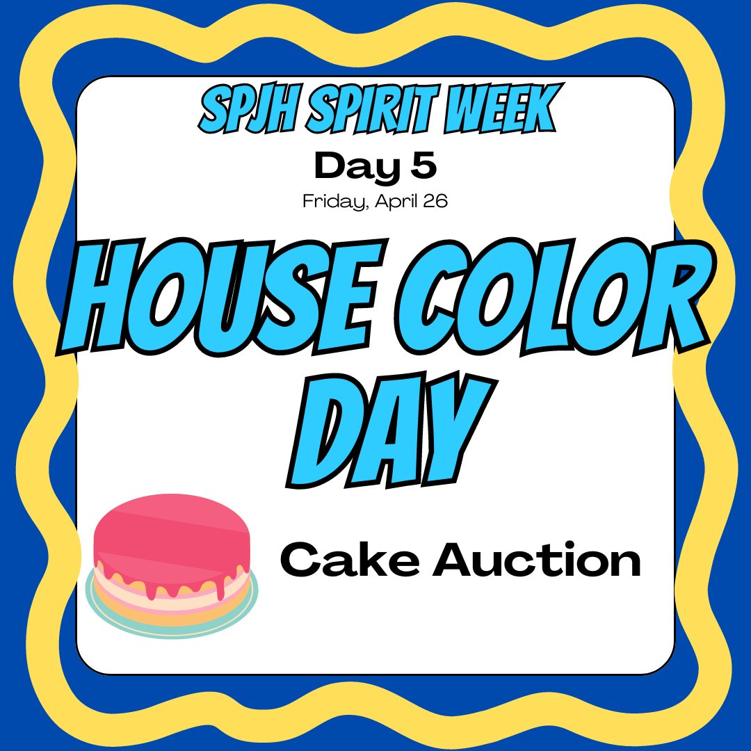 🌈 Show your true colors for Day 5 of SPJH Spirit Week: 'House Color Day' tomorrow! 🏠 Wear your house color with pride and get ready for the sweetest event of the week—the cake auction!