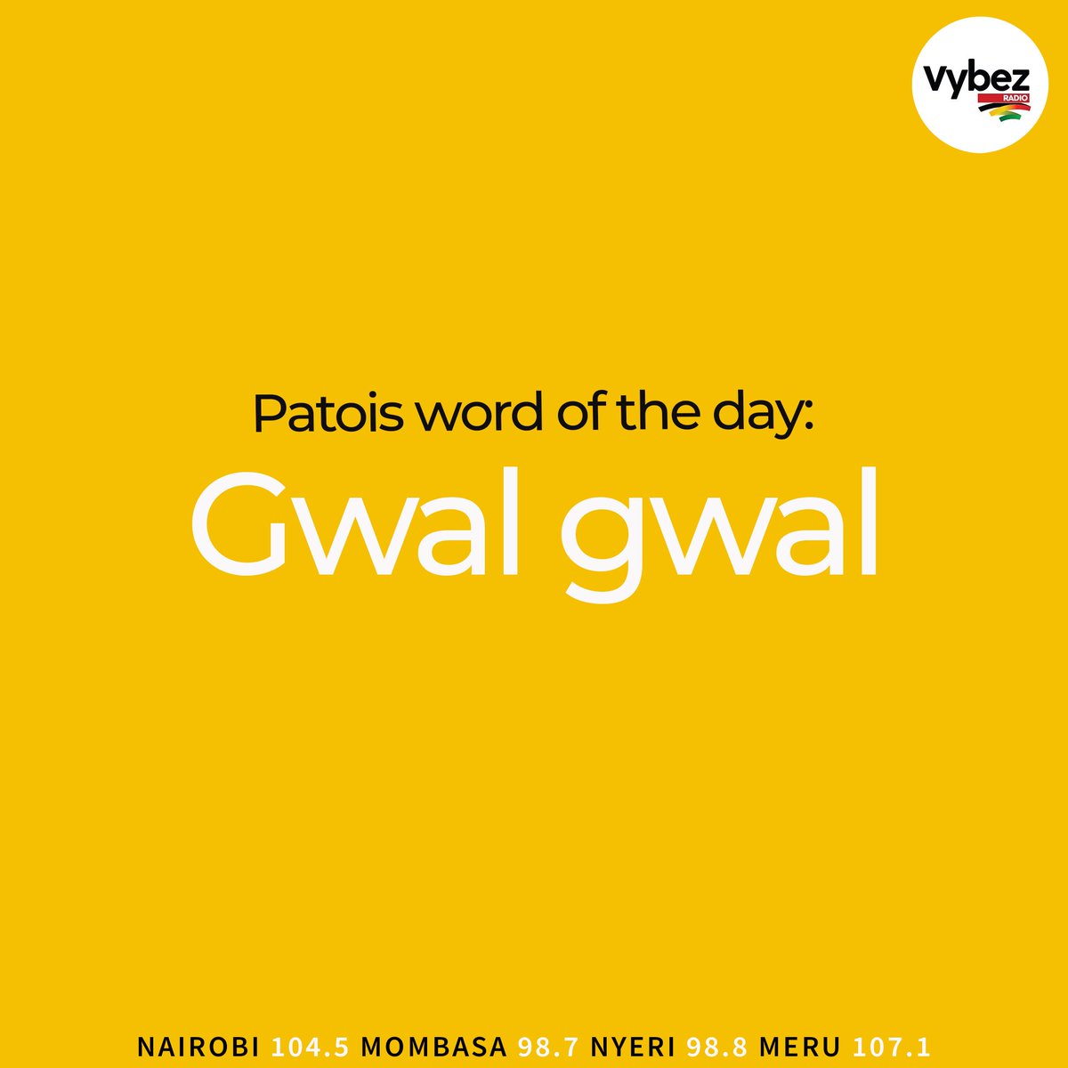 #PatoisWordOfTheDay: Gwal gwal ndiyo gani wakuu?? #MorningVybez @Browngalnessa & @deejaypatiz