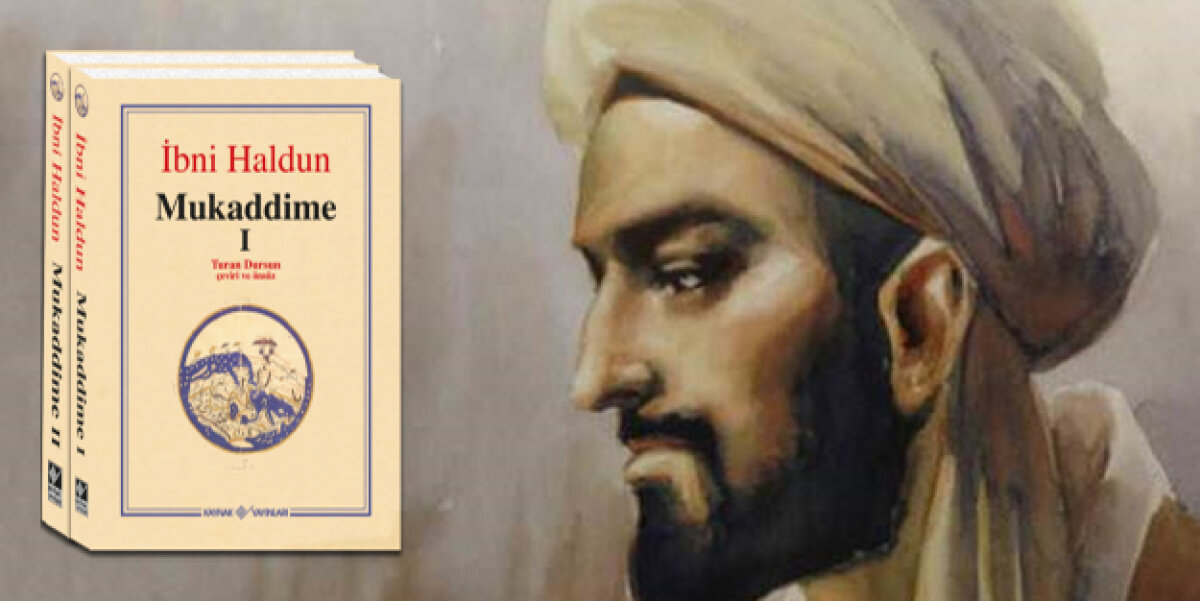 'İnsan beyni değirmen taşına benzer. İçine yeni bir şeyler atmazsanız kendi kendini öğütür.' 
İbn-i Haldun (d.Tunus, 1332-1406) 

“MUKADDiME” DERS NİTELİĞİNDE

“Devletlerin kuruluşunda
vergiler düşük,
gelirler yüksek olur.

Yıkılışlarında ise, 
vergiler fazla           
gelirler…