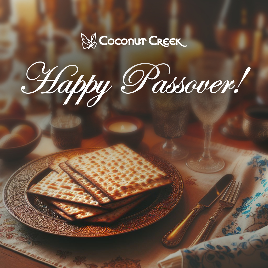 Passover begins this evening for many! The City of Coconut Creek wishes a Happy Passover to all who will be celebrating this week!