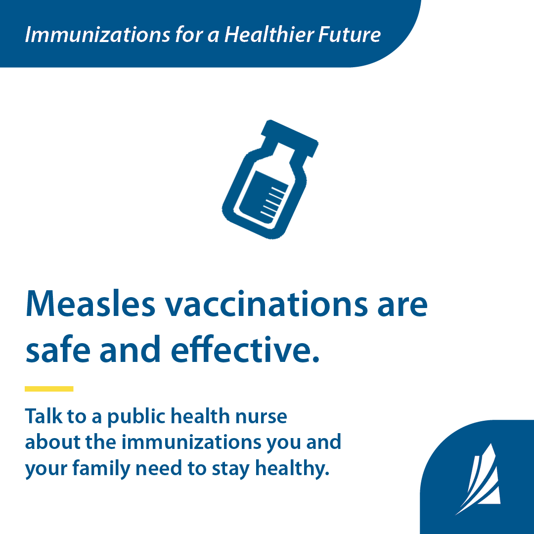 Measles is highly contagious. If one person has it, unvaccinated individuals around them are at risk of infection. Vaccination against measles is safe and effective. To learn more, visit saskatchewan.ca/immunize.