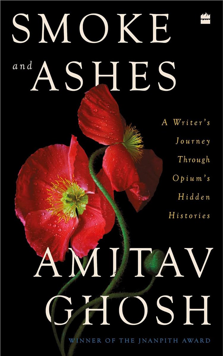 #WorldBookDay | In 'Smoke and Ashes', @GhoshAmitav exposes colonialism’s true legacy and its echoes in today’s crises—all through the lens of the poppy. @amitangshu writes. frontline.thehindu.com/books/book-rev… @HarperCollinsIN