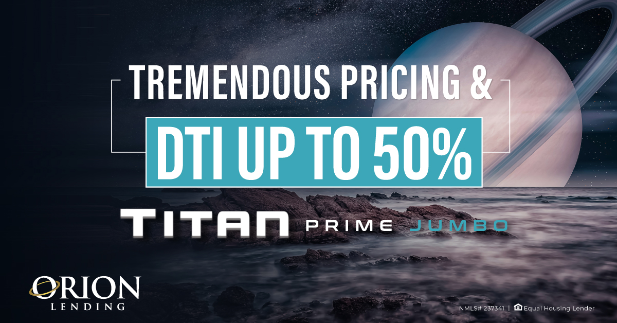 High DTI, High Reward! 🚀

With Orion's Titan Prime Jumbo, we offer tremendous pricing and DTI up to 50%!

Learn more about how you can seize this opportunity at orionlending.com/jumbo. 

#JumboLoans #TitanPrimeJumbo #orionlending #mortgagelending #loanofficer #mortgagebrokers