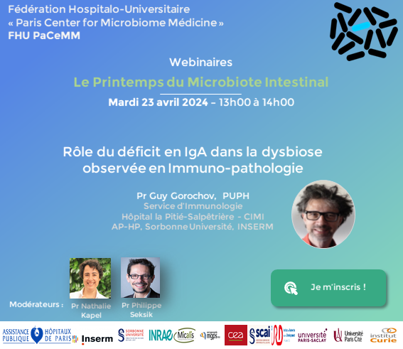 🔔🔔🔔La @FHUPaCeMM vous donne RV #demain à 13h pour le 4ème #webinar du 'Printemps du #MicrobioteIntestinal' en présence du
🎤Pr @GorochovG : Rôle du déficit en #IgA dans la #dysbiose observée en #Immunopathologie
@APHP - @Sorbonne_Univ_
🔗Inscription : aphp-fr.zoom.us/webinar/regist…