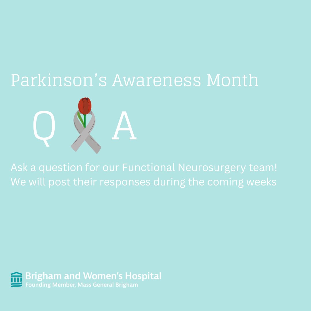 Join us in raising awareness for Parkinson's this month! Leave your questions below for our functional neurosurgery team, and stay tuned for their answers in the coming weeks! 🌹 🧠 #ParkinsonsAwareness #FunctionalNeurosurgery #QandA #BWH #HMS