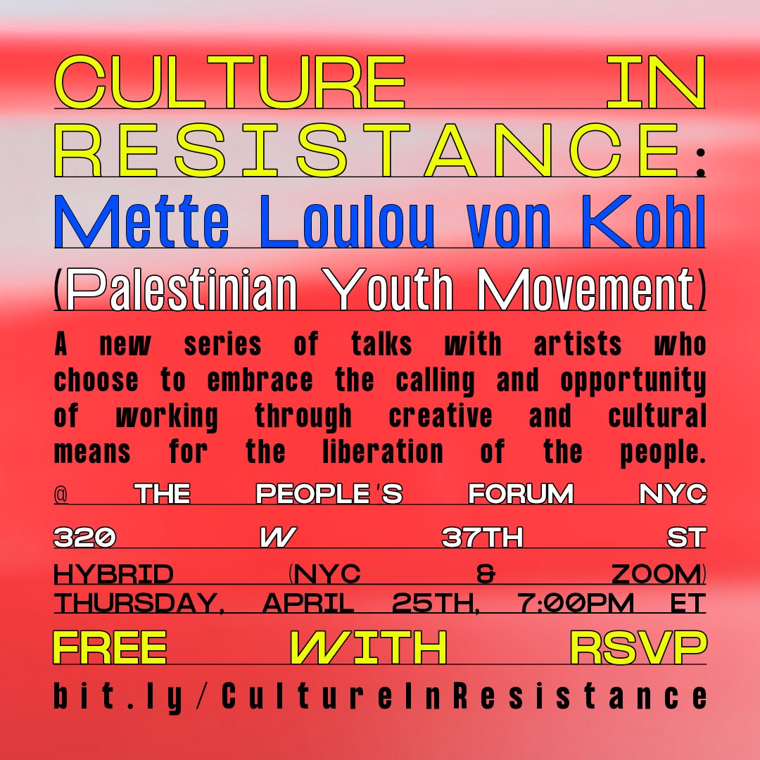 UPDATE: NEW GUEST

Due to unforeseen circumstances, Culture In Resistance will now feature a conversation with Mette Loulou von Kohl from the Palestinian Youth Movement. Same time, same place!

Free hybrid event (NYC + Zoom): bit.ly/CultureInResis…