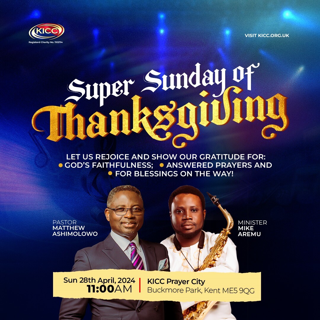 Help spread the word by sharing this link and inviting others to experience this empowering thanksgiving service.

We can't wait to see you there.

#Kicc #ThanksgivingSunday #MatthewAshimolowo #PastorMatthew #SundayService #MikeAremu #MusicMinister #KiccEngland #PrayerCity #Kent