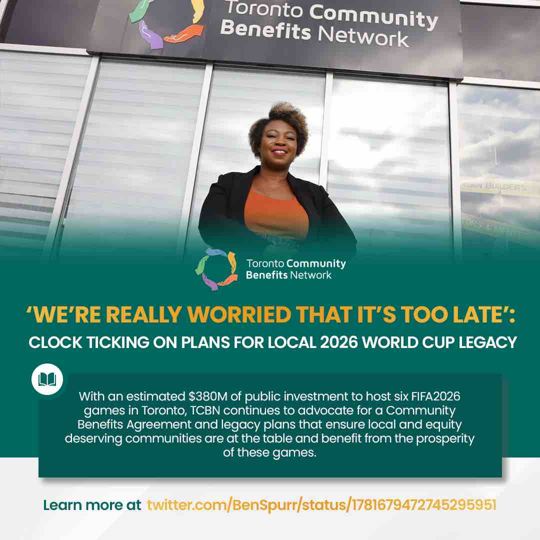 TCBN advocates for Community Benefits Agreement and legacy plans that ensure local and equity deserving communities benefit from the prosperity of the 2026 FIFA World Cup To read more, please visit: Twitter.com/BenSpurr/statu… #communitybenefits #cityoftoronto #2026fifaworldcup