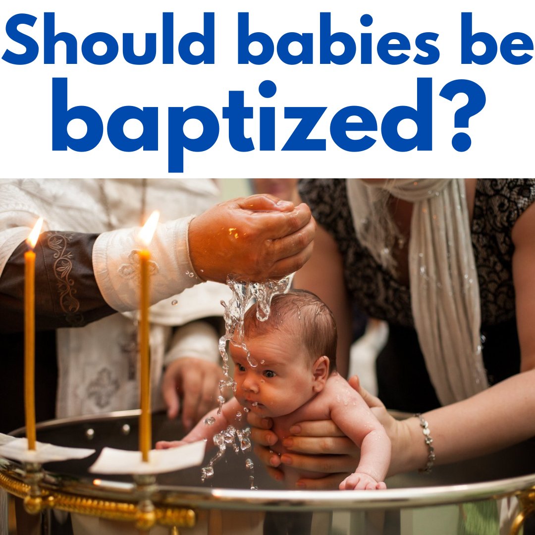 Should babies be baptized? A. Yes B. No