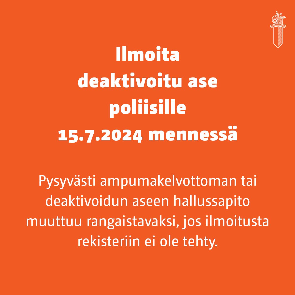 Kaikki pysyvästi ampumakelvottomat ja deaktivoidut aseet on rekisteröitävä Suomessa.

Deaktivoidun aseen hallussapito muuttuu rangaistavaksi 15.7.2024, jos ilmoitusta rekisteriin ei ole tehty.

Tee ilmoitus poliisin sähköisessä asioinnissa, tai käymällä poliisiasemalla.