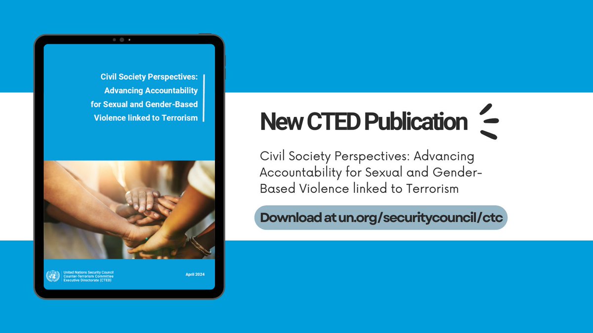 🚨NEW @UN_CTED PUBLICATION NOW OUT “#CivilSociety Perspectives on Advancing Accountability for Sexual & Gender-Based Violence linked to Terrorism” highlights key role of CSOs in advancing a survivor-centered approach to SGBV in #terrorism contexts. 📲bit.ly/3WciEIG