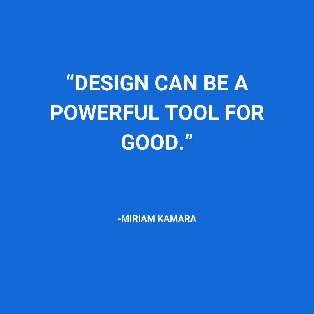 'Design can be a powerful tool for good.' - Miriam Kamara #quote #motivationMonday