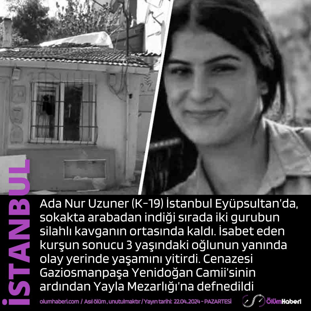 OlumHaberi's tweet image. Ada Nur Uzuner (K-19) İstanbul Eyüpsultan’da, kurşunun isabet etmesi sonucu yaşamını yitirdi.
olumhaberi.com/ada-nur-uzuner… #AdaNurUzuner #istanbul #Eyupsultan #vefat #cenaze #cinayet