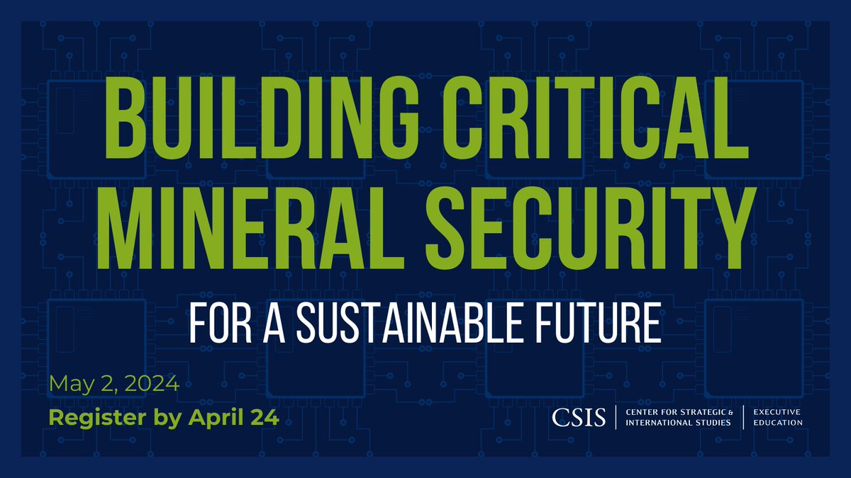 Dive deep with Building Critical Mineral Security for a Sustainable Future. Join us May 2 for an intensive one-day course to investigate the various risks facing U.S. critical minerals security & the future of sustainability. Register by April 24 at cs.is/criticalminera….