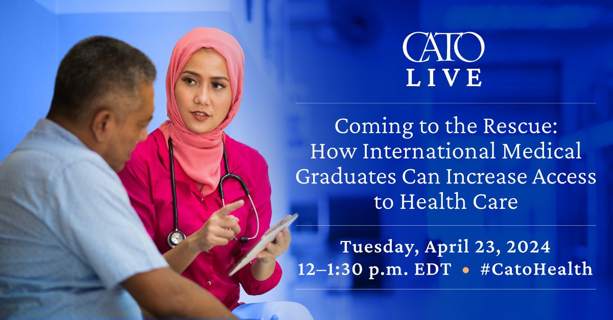 TOMORROW: 'Coming to the Rescue: How International Medical Graduates Can Increase Access to Health Care' with @InstituteCicero's Jonathan Wolfson, @maqhalepota, @TheFSMB's Lisa A. Robin and @dr4liberty. REGISTER: cato.org/events/coming-… #CatoHealth