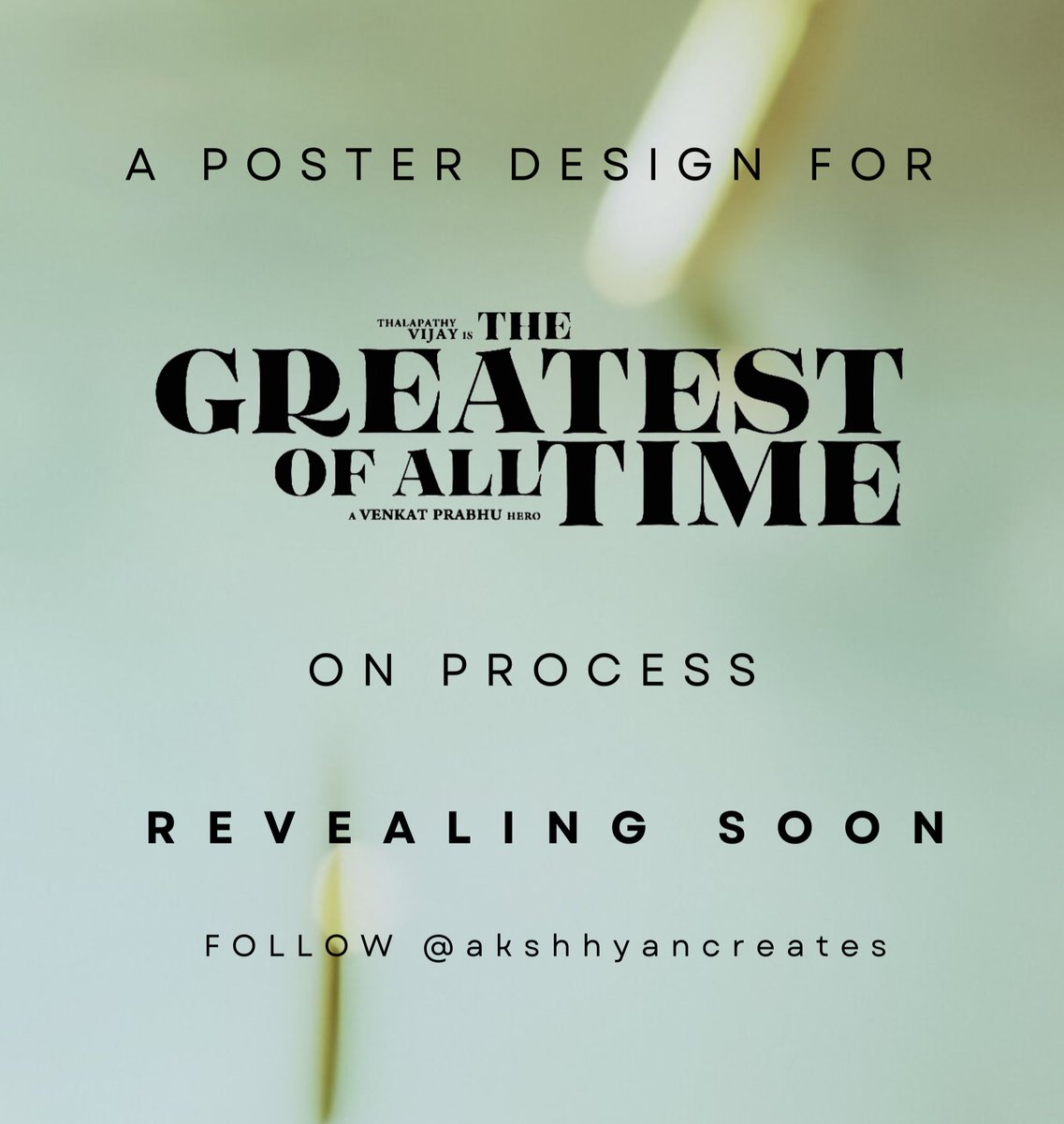 Hi Nanbas & Nanbis✨

Making a Poster for the most expected movie of the year #TheGreatestOfAllTime 

Follow @akshhyancreates 

#ThalapathyVijay𓃵 #VenkatPrabhu #Yuvan #AGS