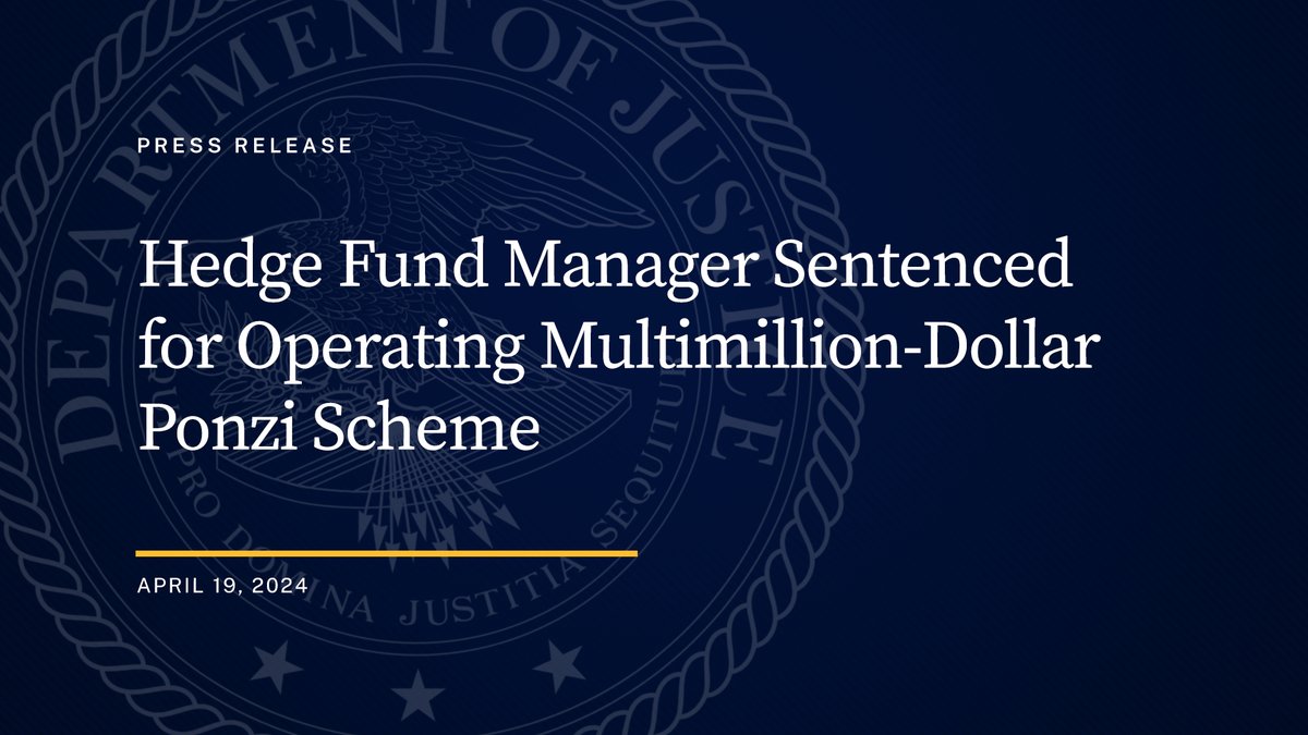 Hedge Fund Manager Sentenced for Operating Multimillion-Dollar Ponzi Scheme 🔗: justice.gov/opa/pr/hedge-f…