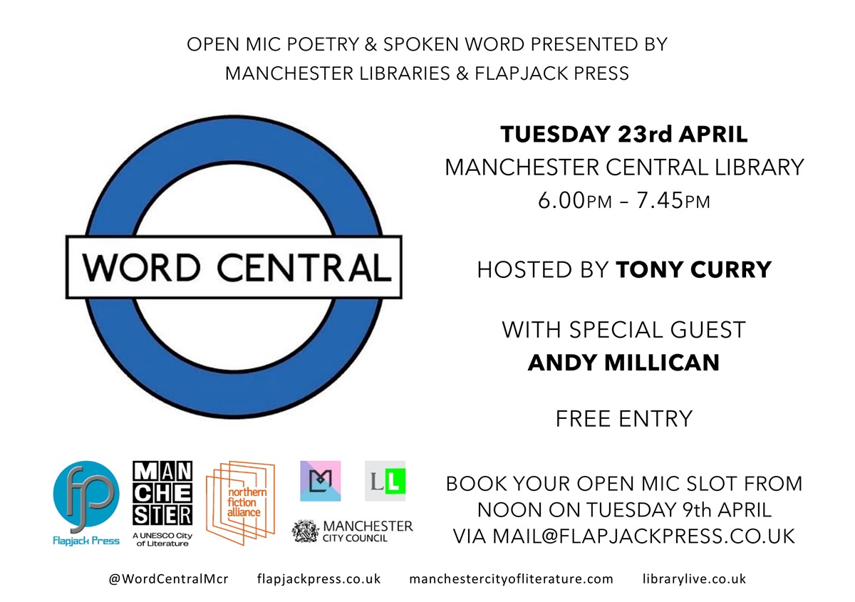 Join us on the eve of Tues 23 April for our monthly open mic night Word Central. Hosted by @TonySheppard9 with special guest poet Andy Millican. A free event from 6pm at Manchester Central Library. @MancLibraries @MCRCityofLit @FlapjackPress @creativetourist #poetry #spokenword