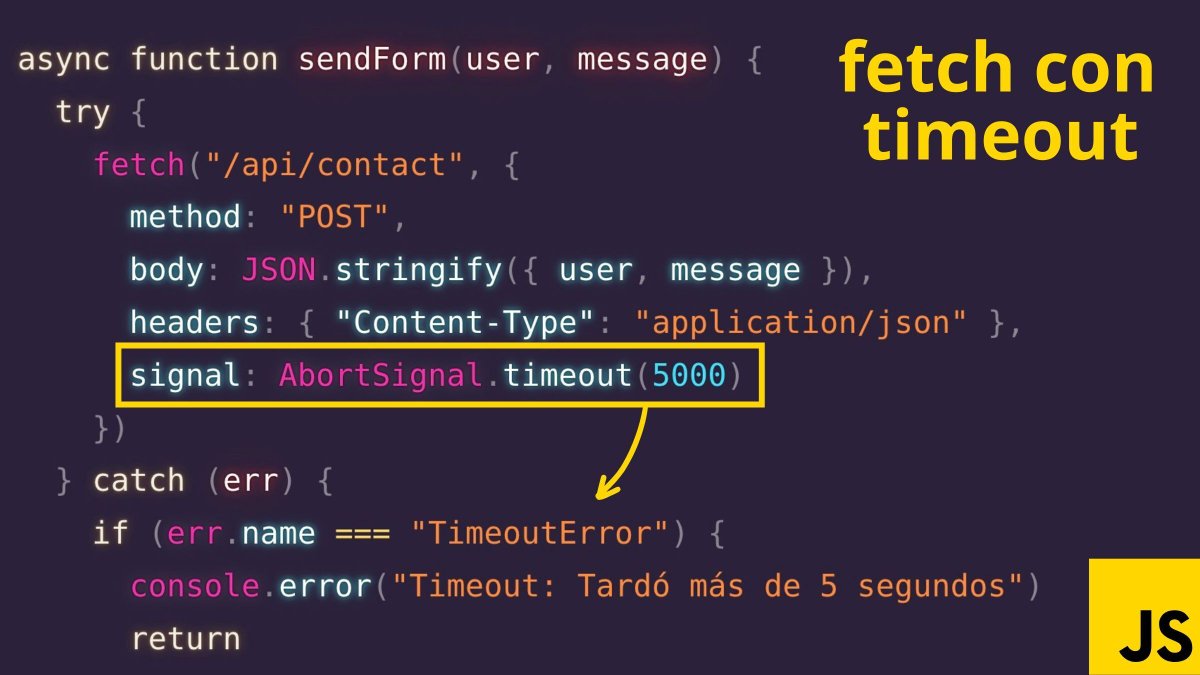 ¿Sabías que puedes hacer timeout en fetch? Nativo, sin dependencias y así de fácil: