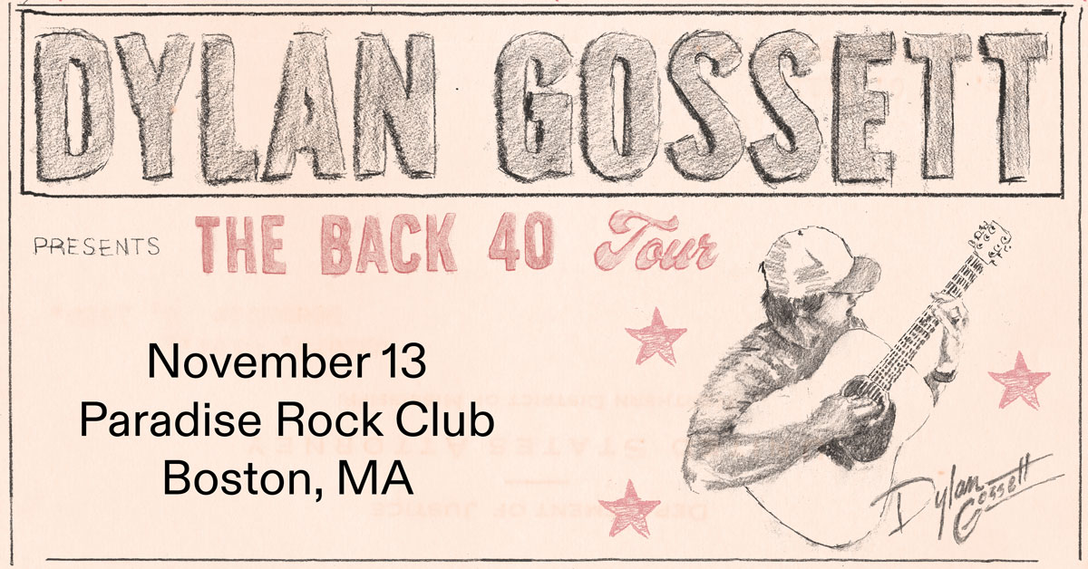 JUST ANNOUNCED! 🤠 @dylangossett presents The back 40 Tour at the Paradise Rock Club on November 13! 🎟 On Sale | 4/25 | 10am More info here: bit.ly/447dwrj