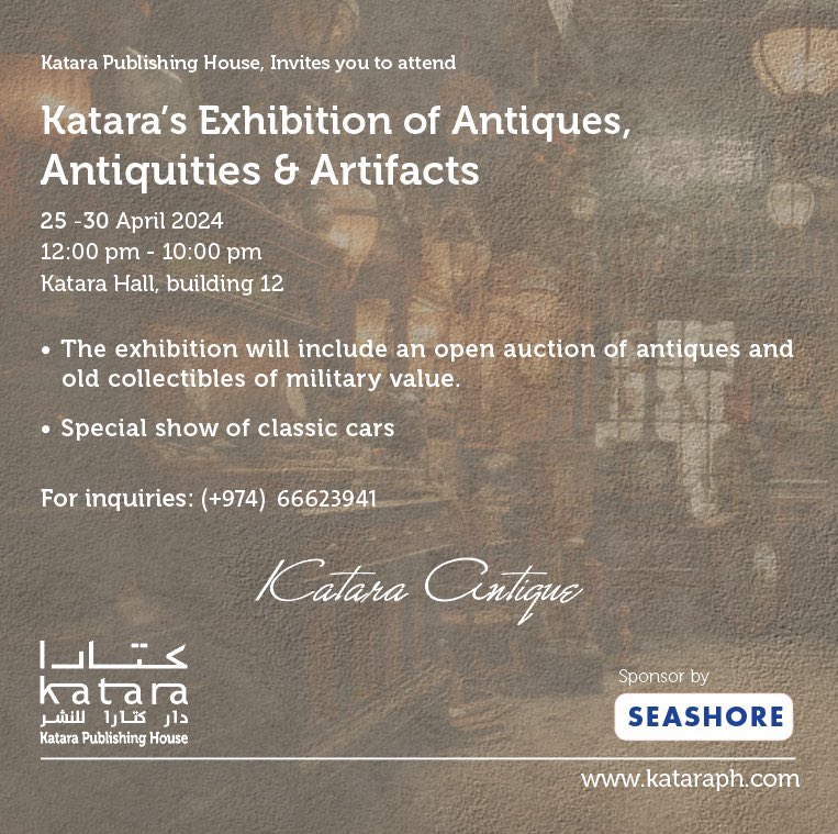 Katara's Exhibition of Antiques, Antiquities & Artifacts It will be held at Culture village - #Katara From 25-30 April 2024 Open invitation @Kataraph @seashoreqatar #Qatar
