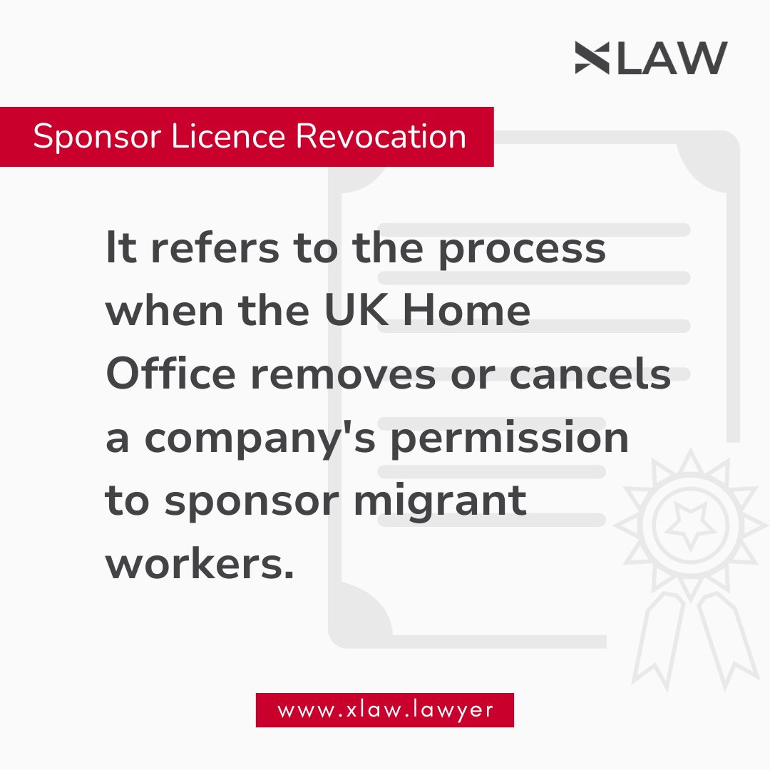 Sponsor Licence Revocation denotes the UK Home Office's withdrawal of a company’s authority to sponsor migrants. Proper compliance is crucial to avert this critical setback.

#CorporateImmigration #LegalCompliance #XLaw #UKImmigration #ImmigrationLawyerManchester