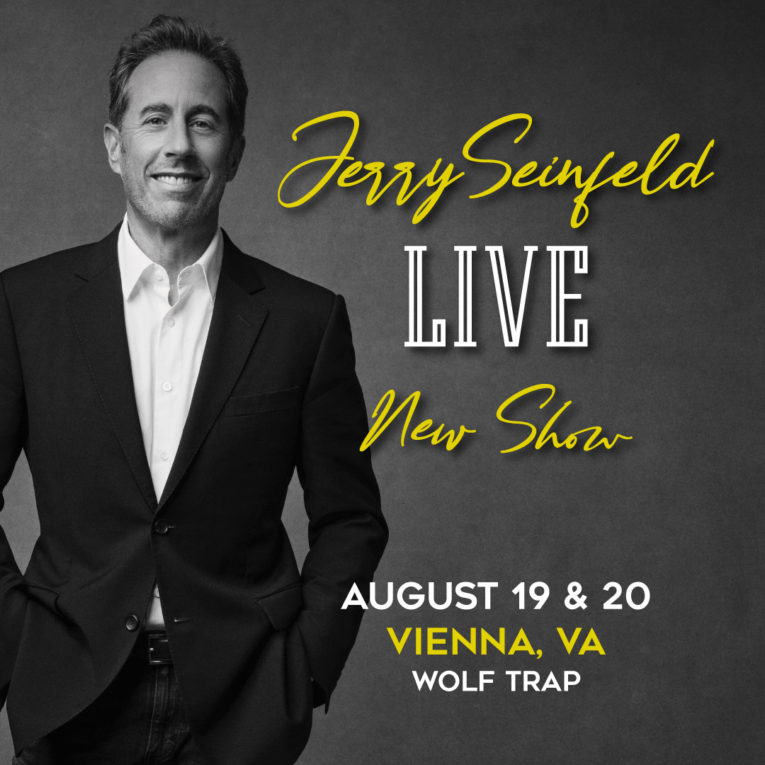 JUST ANNOUNCED: Jerry Seinfeld live at Wolf Trap on Aug 19 + 20. Tickets go on sale Fri, Apr 26 @ 10 AM. → wolftrap.org/f/081924 Members buy first—join now for presale access. → wolftrap.org/membership