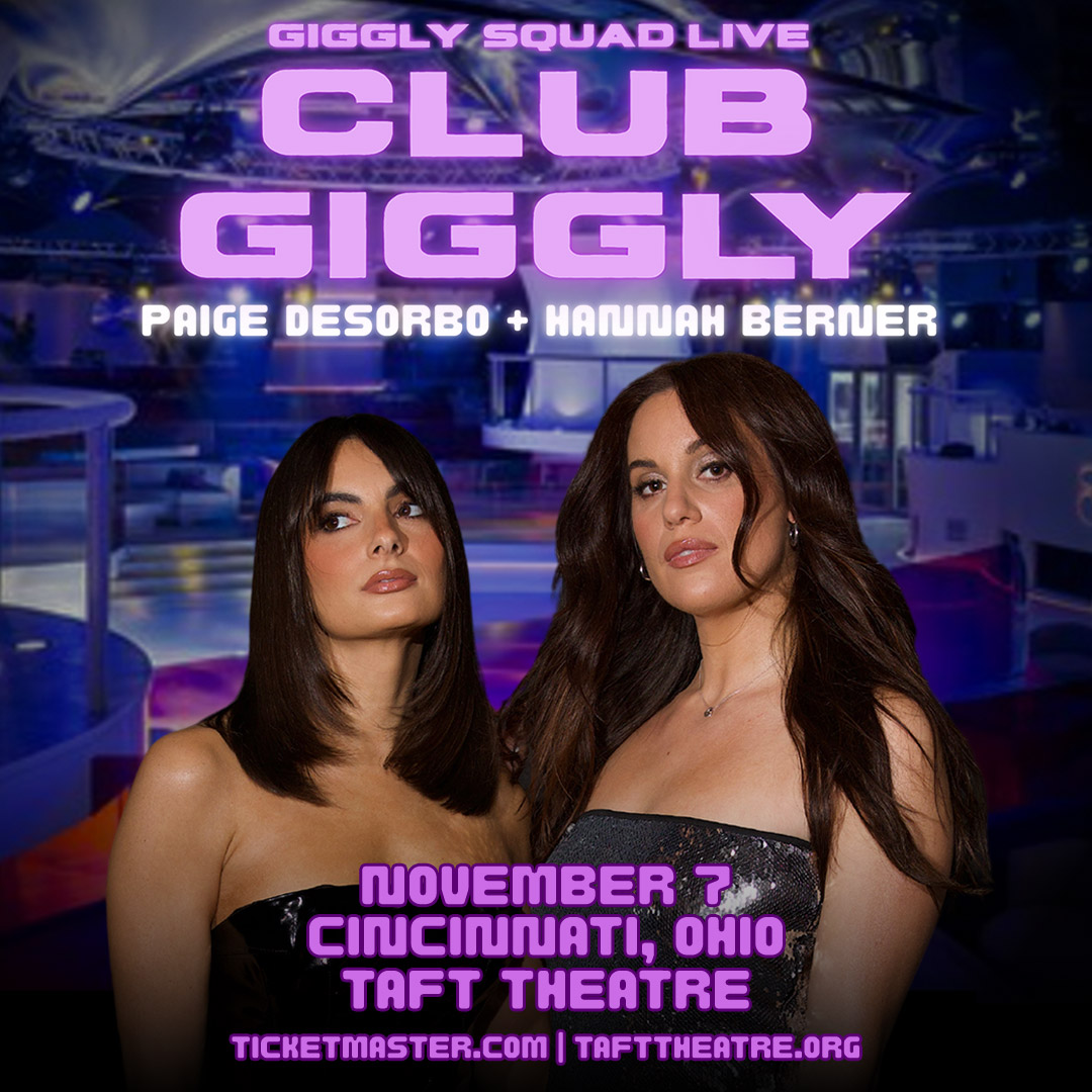 JUST ANNOUNCED: Paige DeSorbo and Hannah Berner bring their top-rated podcast Giggly Squad to Taft Theatre on November 7 with their new show “Club Giggly”! Tickets go on sale THIS FRIDAY at 10am. Get more info ➜ bit.ly/giggly-24