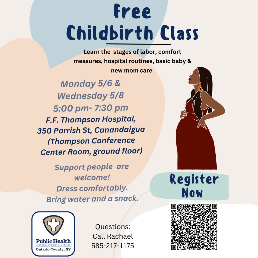 Child Birth Education Classes No cost Monday May 6th AND Wednesday May 8, 2024 5:00-7:30 pm FF Thompson Hospital (Thompson Conference room, ground floor) CAPPA Certified Instructors Registration link for May 6 & 8 Child Birth Classes