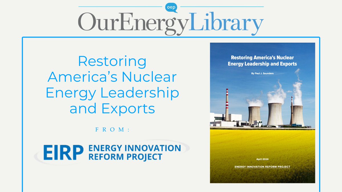 This @EIRPenergy report seeks to advance four important goals for the U.S. civil nuclear sector, to innovate, to accelerate, to facilitate, and to cooperate. Read: ourenergypolicy.org/resources/rest…