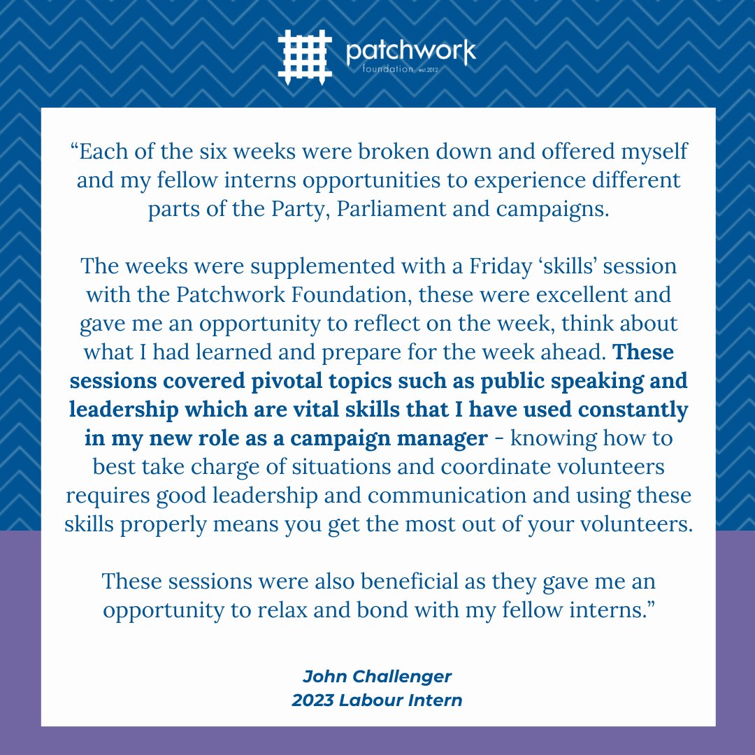 Read about what John learnt from our Labour internship last summer, including why you should consider applying for our 2024 cohort! From digital communication to speaking with voters in Scotland, John shares all his adventures and more: patchworkfoundation.org.uk/campaigning-fo…