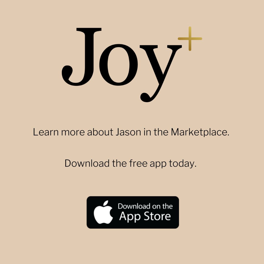 Meet Jason, a Life & Actualization Coach in the Marketplace.

Download the Joy+ app and connect with Jason today!

#joyplus
#gratitude
#personaldevelopment
#motivation
#coach