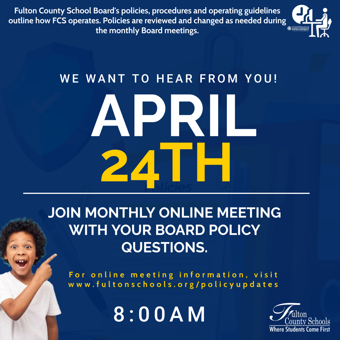 Join Strategy & Governance APRIL 24TH at 8 AM with your board policy questions. For more information, visit fultonschools.org/policyupdates #FCSBETTERTOGETHER