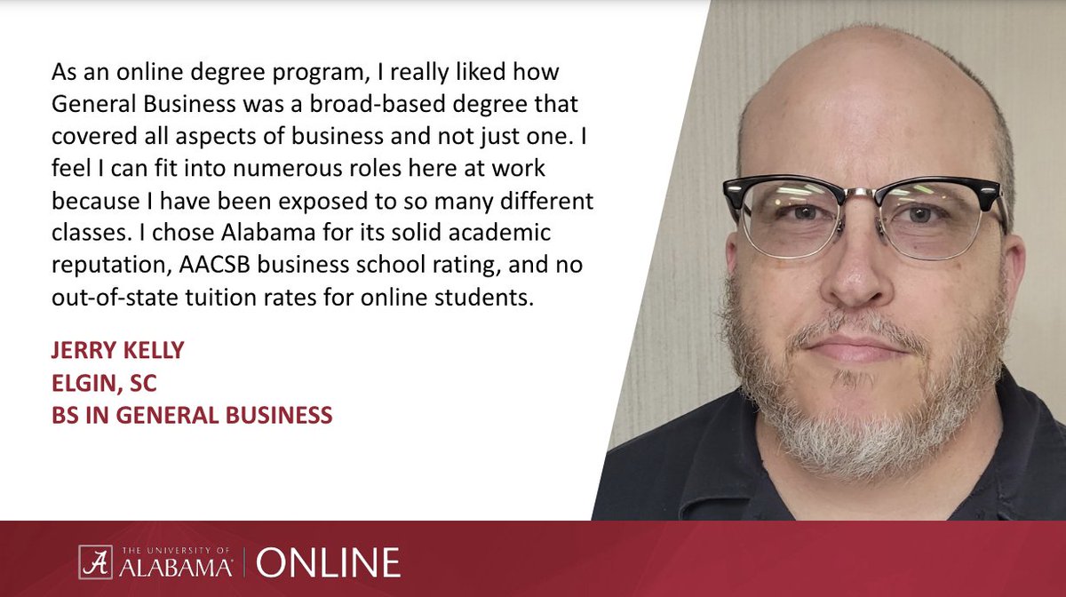 Jerry Kelly chose UA Online for our diverse degree options, affordable tuition and academic reputation. Get the degree best suited to your passions and career aspirations! To learn more about our programs and apply, visit online.ua.edu.