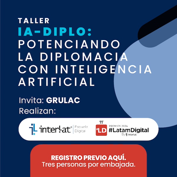 Nos complace recordarles que este 7 de mayo, #Interlat Escuela de Negocios Digitales y los 11º Premios #LatamDigital 2024, los esperan en el Club el Nogal para un evento imperdible: el Taller 'IA-Diplo: Potenciando la Diplomacia con Inteligencia Artificial'.
#GRULAC #iA