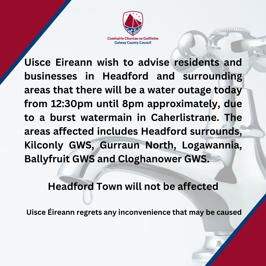 Burst Watermain Disruption: Headford Monday 22nd April 2024 12:30pm - 8pm #gaillimh #galway