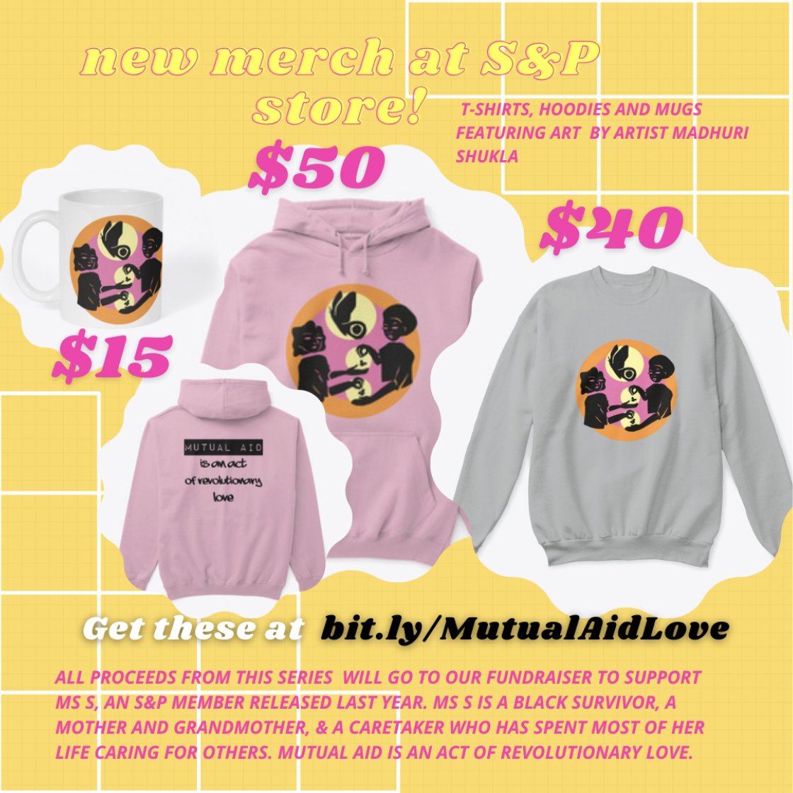 New merch on the @survivepunishNY online store featuring artist Madhuri Shukla's art to support S&P member, Ms S who was released last year. Ms S is a Black survivor, a mother and grandmother, who has spent most of her life caring for others. Check it out! bit.ly/MutualAidLove