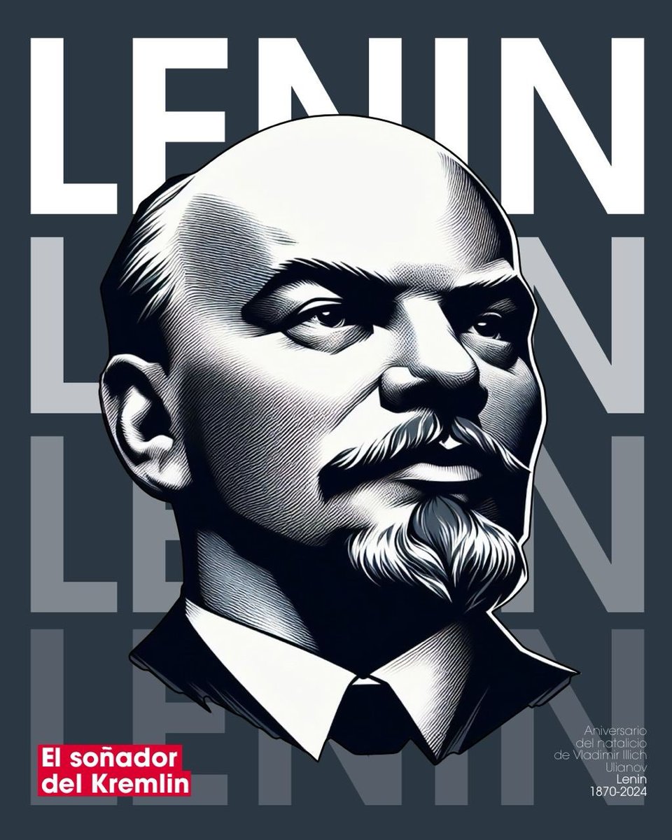 22 de abril de 1870: nace la figura política más importante del siglo XX. Lenin soñó un mundo nuevo. Su Partido y el pueblo soviético lo materializaron.