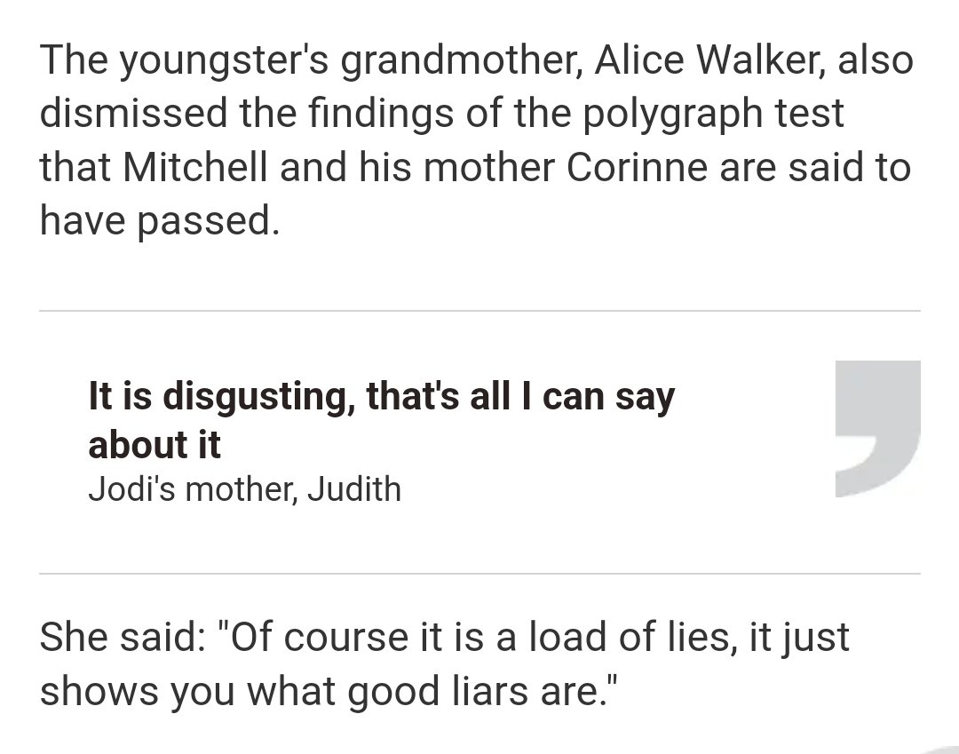 Police Informant Alice Walker, Jodi's  Grandmother called Luke a liar after both  Corinne  & Luke passed Lie Detector tests. 
I wish someone would investigate this deceased woman, from what ppl in Dalkeith have told me she thought she was above the law