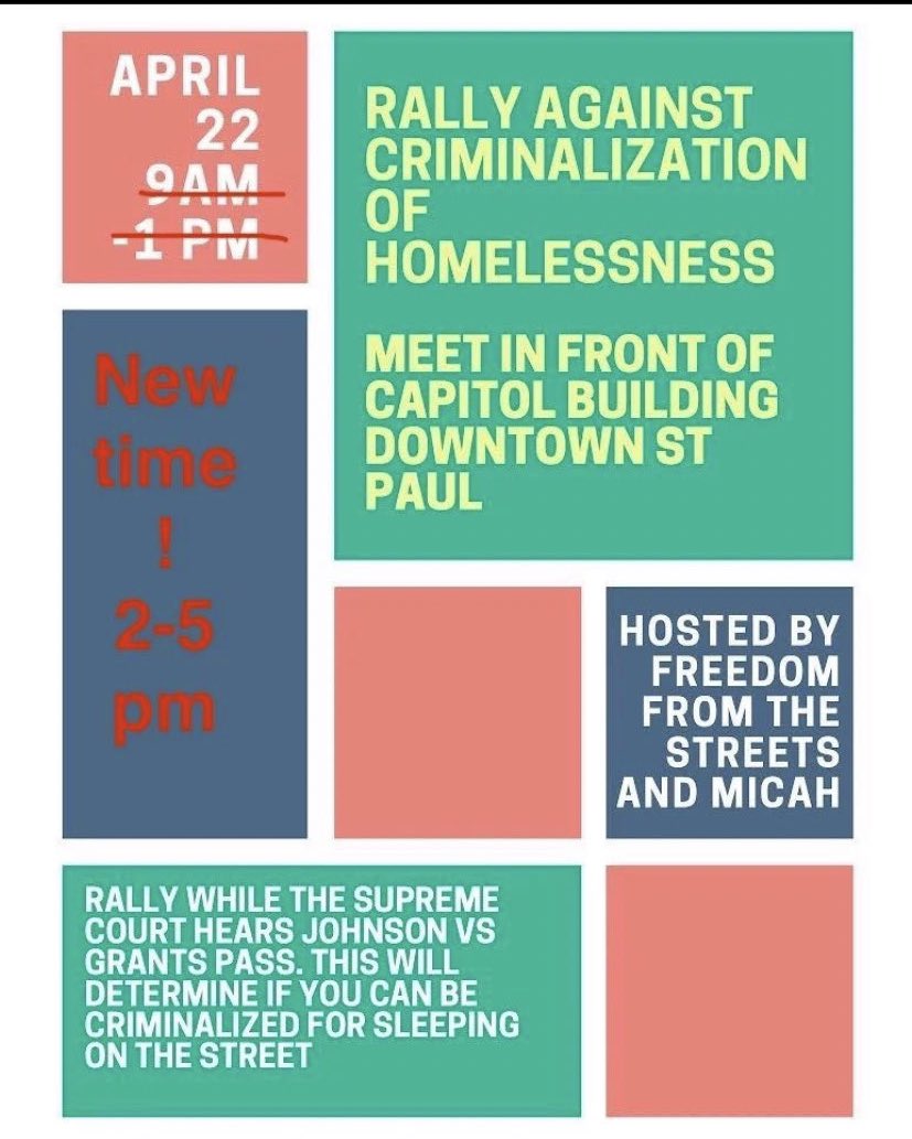 TODAY April 22 
2-5PM 
MN Capitol 

Rally against Criminalization of Homelessness

The landmark #JohnsonVGrantsPass Supreme Court case will decide if states & cities can punish people for being homeless. Safe housing should be recognized as a basic human need
#HousingNotHandcuffs