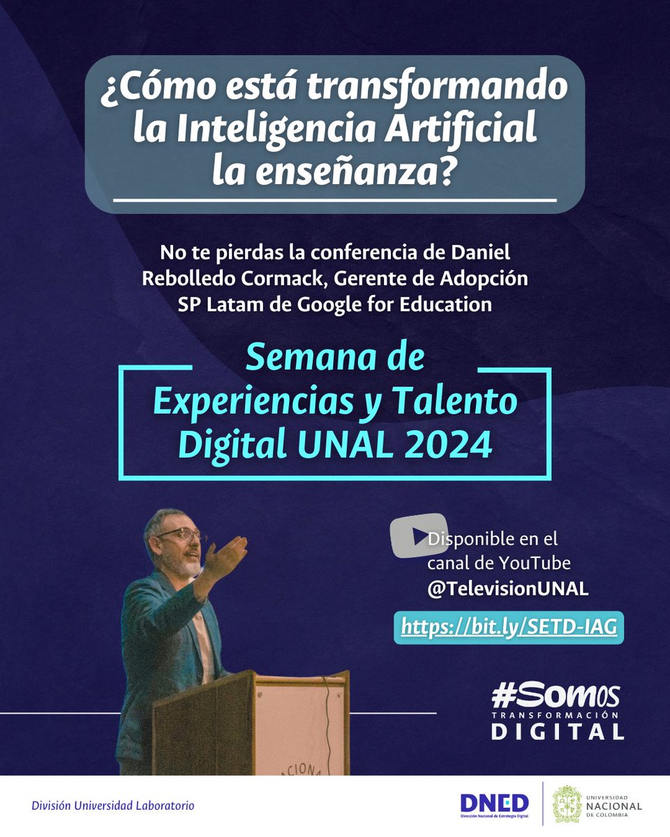 #SomosTransformación Conferencia exclusiva: IA y Educación con @GoogleForEdu,en la que Daniel Rebolledo nos habla sobre el mundo de la IA y su impacto en la enseñanza | Mira la grabación en el canal de Youtube de @TelevisionUNAL 👉 bit.ly/SETD-IAG | @UNALabUNAL