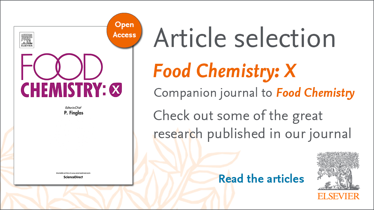 We are pleased to share a selection of articles published in Food Chemistry: X — one of three companion journals to the highly respected Food Chemistry.

Check out some of the great research published in our journal > 
spkl.io/601142wvz
#foodchemistry #foodbiochemistry #OA