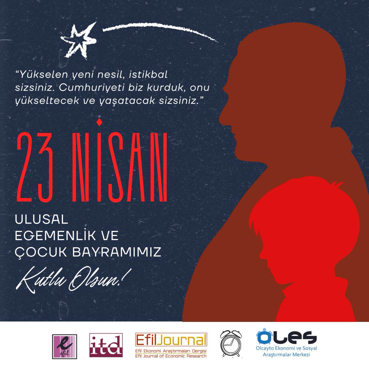 'Yükselen yeni nesil, istikbal sizsiniz. Cumhuriyeti biz kurduk, onu yükseltecek ve yaşatacak sizsiniz.' 23 Nisan Ulusal Egemenlik ve Çocuk Bayramımız kutlu olsun!