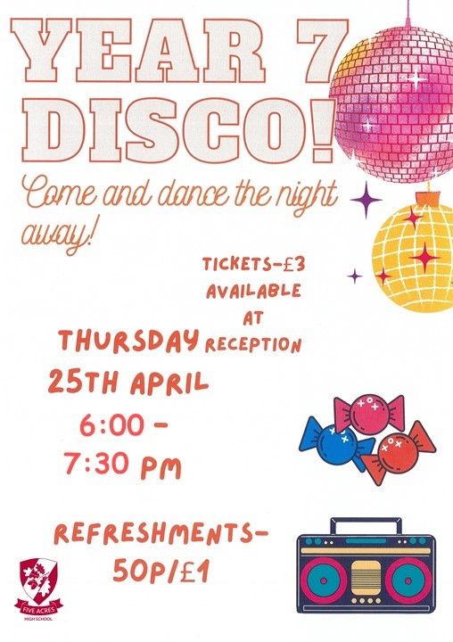 Please note the new time for the Year 7 Disco on Thursday 25 April - 6-7:30pm. Tickets are available from Reception at breaktimes - cash only.