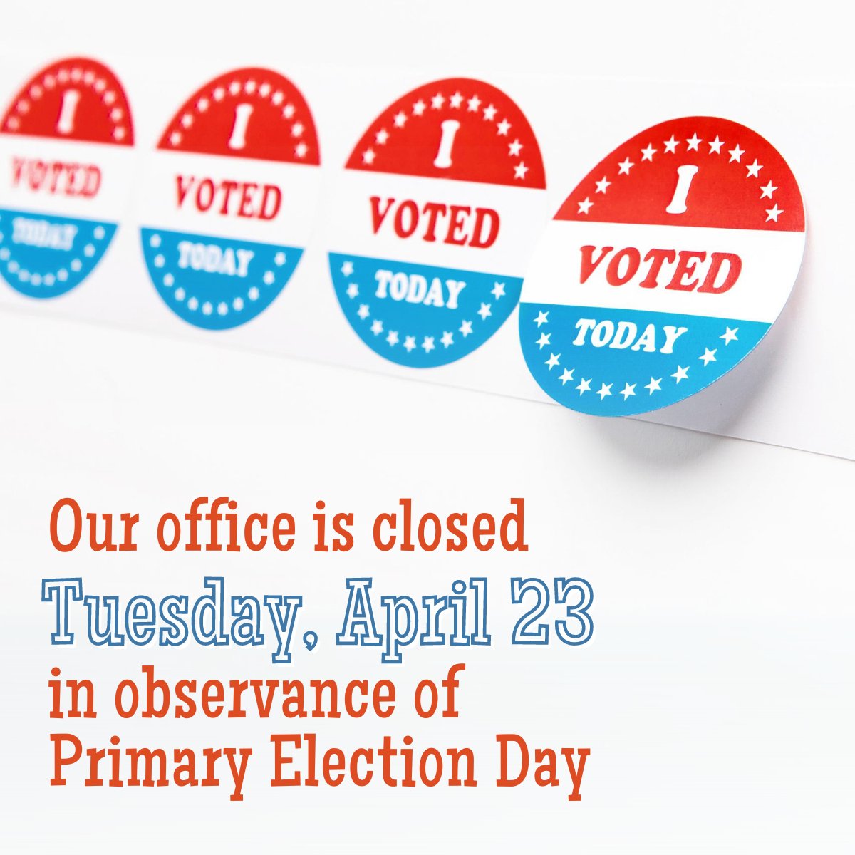 Please be aware that my office will be closed on Tuesday, April 23 for the primary election. Be sure to exercise your right to #VOTE and make you voice heard!