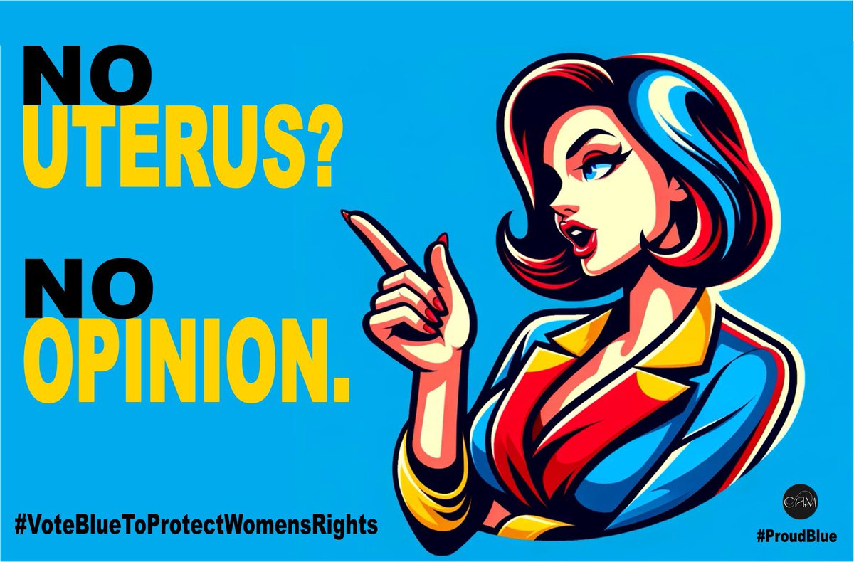 #ProudBlueWomen 
What do you think would happen if women demanded the government control a man’s penis? Nothing! Same with women, if you don’t have a uterus, we don’t need your opinion! 
#VoteBlueToProtectWomensRights